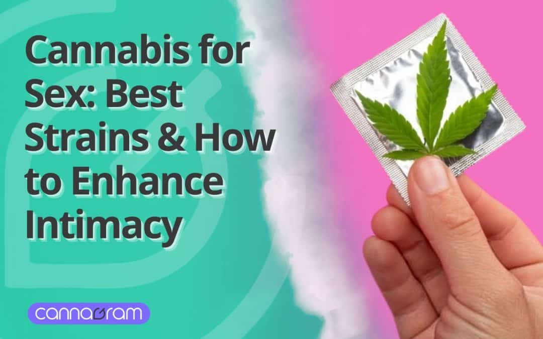 Cannabis for Sex: Best Strains & How to Enhance Intimacy 2025