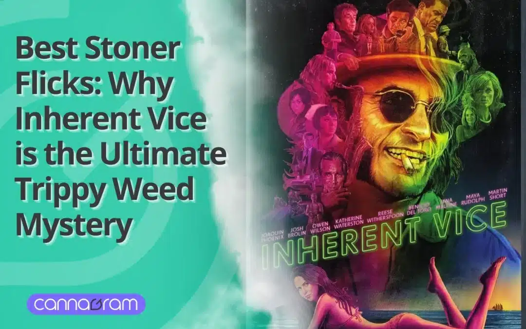 Best Stoner Flicks: Why Inherent Vice is the Ultimate Trippy Weed Mystery 2025